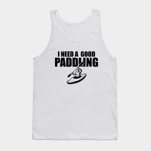 Kayak - I need a good paddling Tank Top